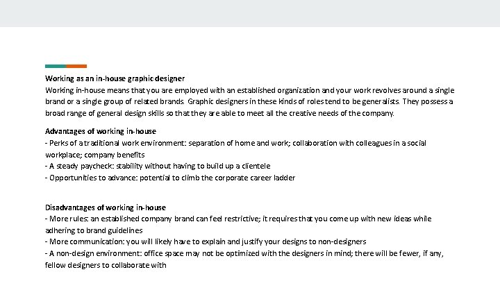 Working as an in-house graphic designer Working in-house means that you are employed with