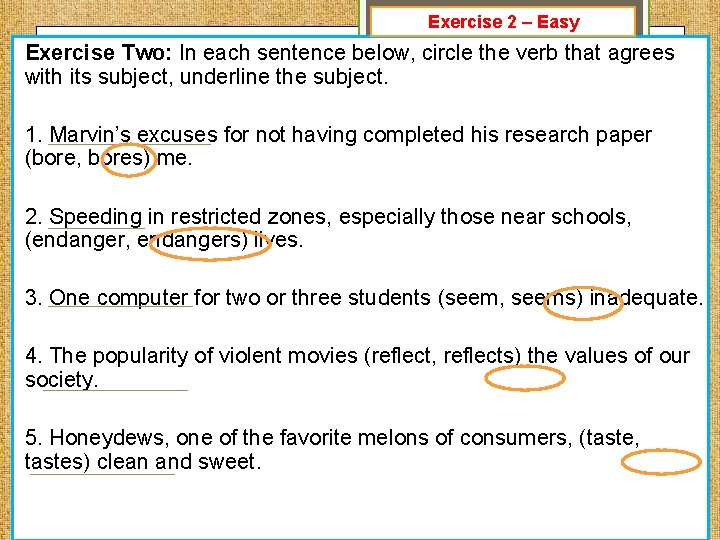 Exercise 2 – Easy Exercise Two: In each sentence below, circle the verb that
