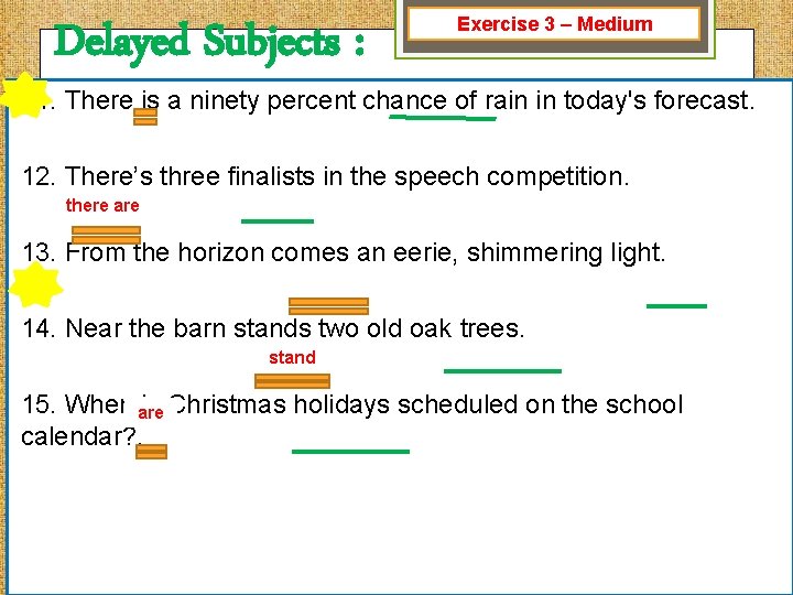 Delayed Subjects : Exercise 3 – Medium 11. There is a ninety percent chance