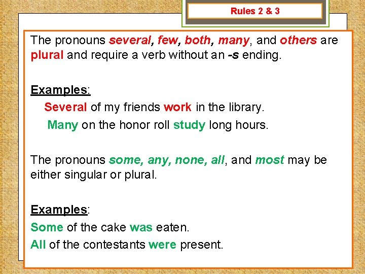 Rules 2 & 3 The pronouns several, few, both, many, and others are plural