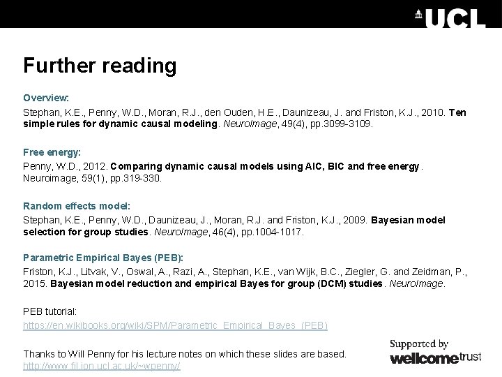 Further reading Overview: Stephan, K. E. , Penny, W. D. , Moran, R. J.