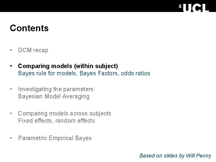 Contents • DCM recap • Comparing models (within subject) Bayes rule for models, Bayes