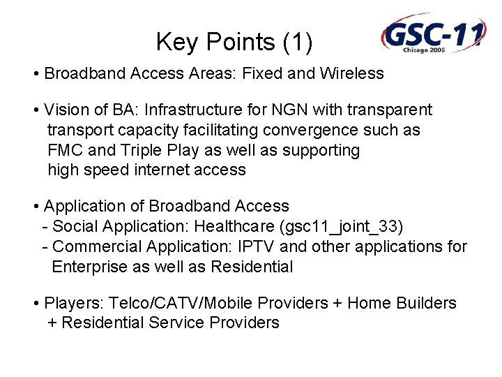 Key Points (1) • Broadband Access Areas: Fixed and Wireless • Vision of BA: