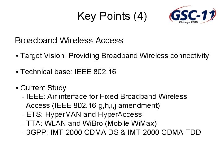 Key Points (4) Broadband Wireless Access • Target Vision: Providing Broadband Wireless connectivity •