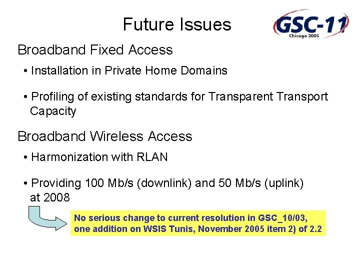 Future Issues Broadband Fixed Access • Installation in Private Home Domains • Profiling of