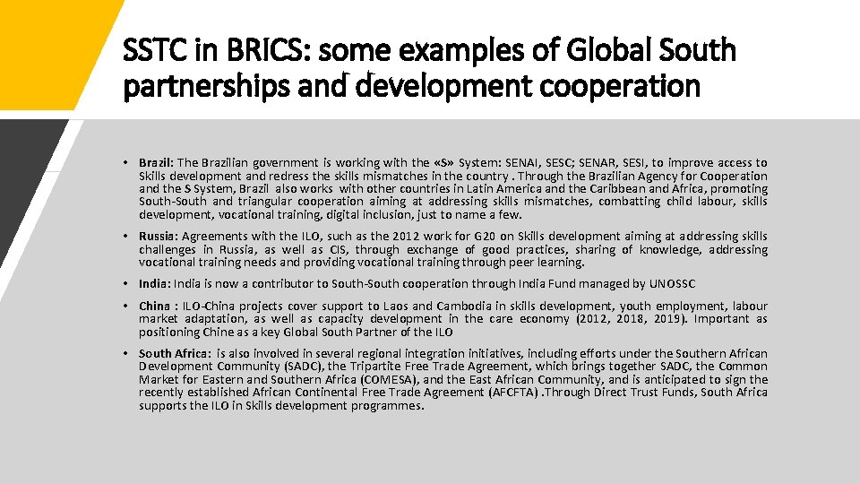 SSTC in BRICS: some examples of Global South partnerships and development cooperation • Brazil: