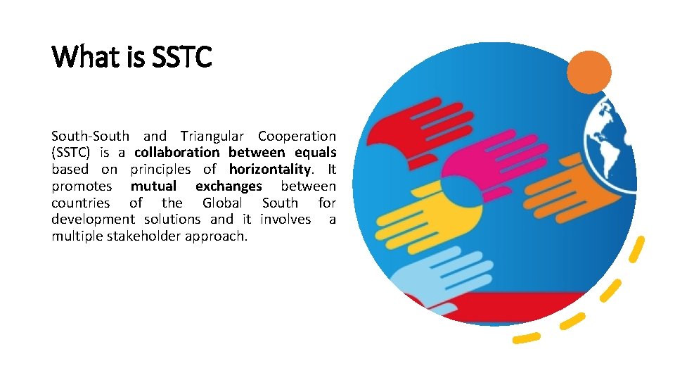 What is SSTC South-South and Triangular Cooperation (SSTC) is a collaboration between equals based
