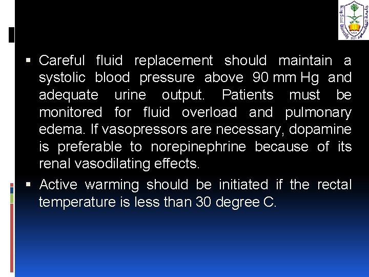  Careful fluid replacement should maintain a systolic blood pressure above 90 mm Hg