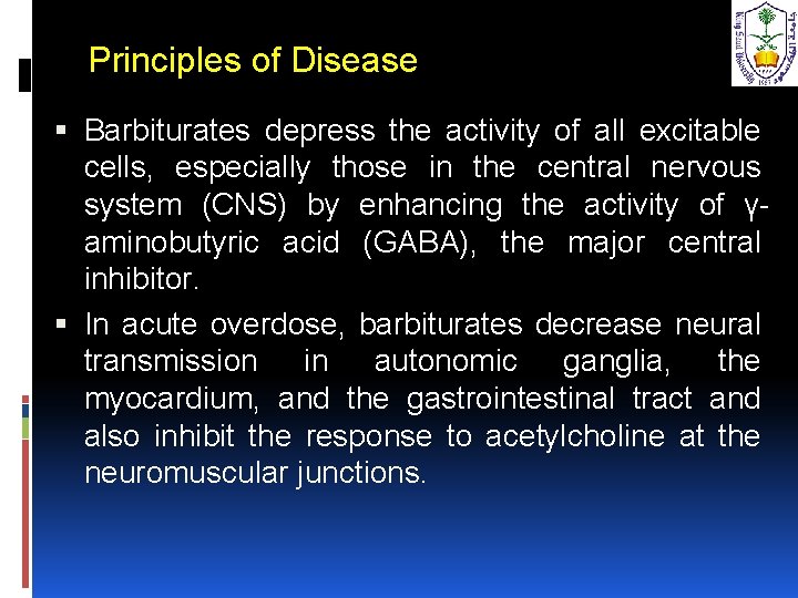 Principles of Disease Barbiturates depress the activity of all excitable cells, especially those in