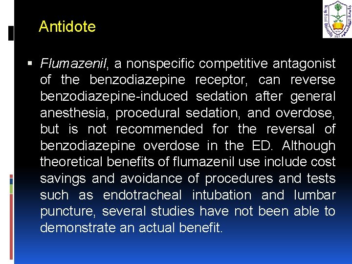 Antidote Flumazenil, a nonspecific competitive antagonist of the benzodiazepine receptor, can reverse benzodiazepine-induced sedation