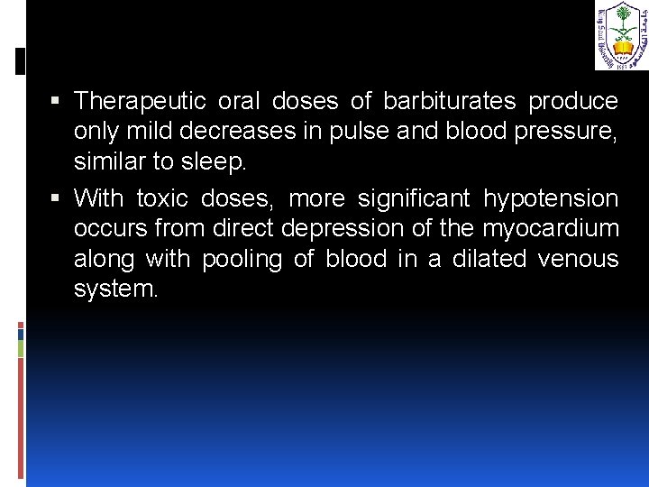  Therapeutic oral doses of barbiturates produce only mild decreases in pulse and blood