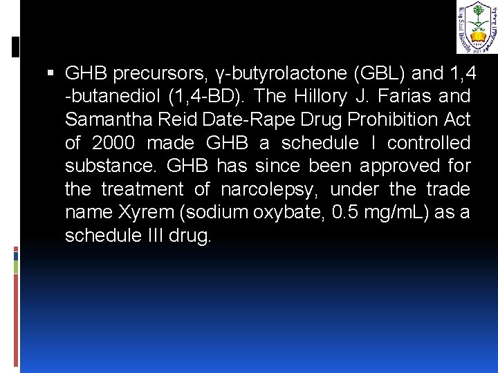  GHB precursors, γ-butyrolactone (GBL) and 1, 4 -butanediol (1, 4 -BD). The Hillory