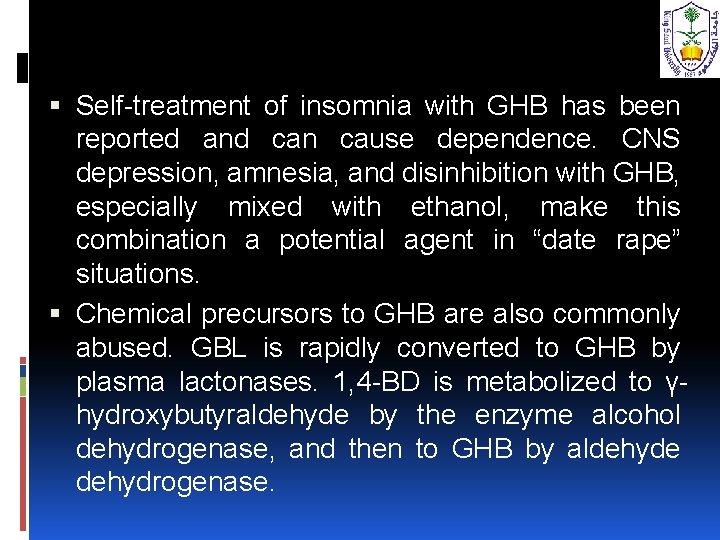  Self-treatment of insomnia with GHB has been reported and can cause dependence. CNS