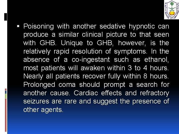  Poisoning with another sedative hypnotic can produce a similar clinical picture to that