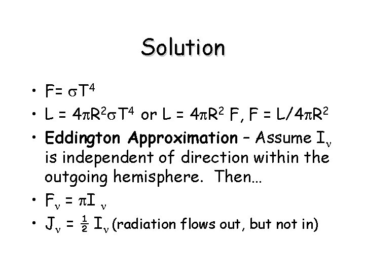 Solution • F= s. T 4 • L = 4 p. R 2 s.