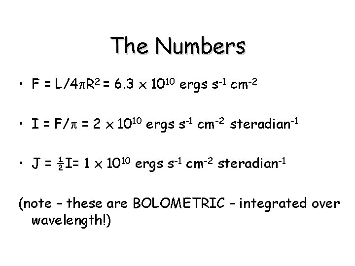 The Numbers • F = L/4 p. R 2 = 6. 3 x 1010
