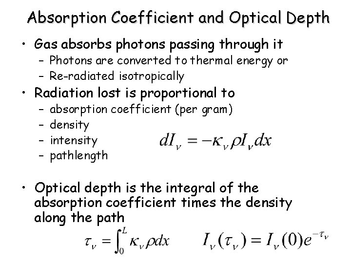 Absorption Coefficient and Optical Depth • Gas absorbs photons passing through it – Photons