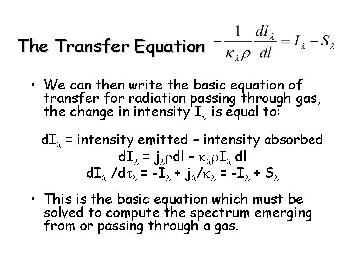 The Transfer Equation • We can then write the basic equation of transfer for