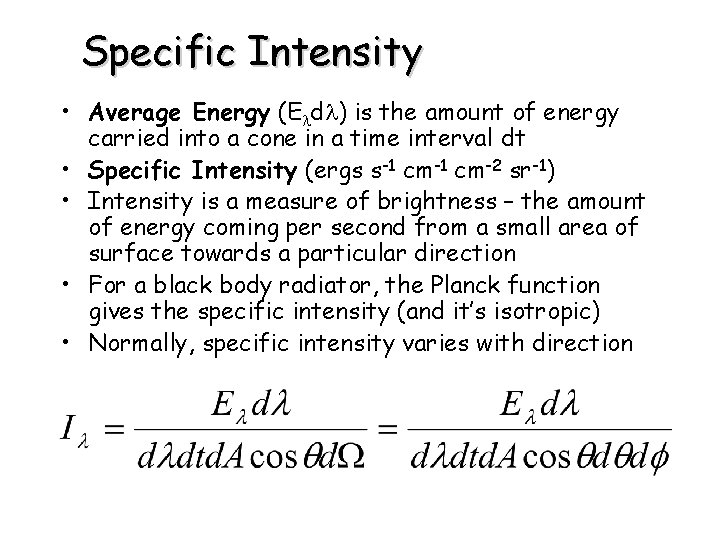 Specific Intensity • Average Energy (Eldl) is the amount of energy carried into a