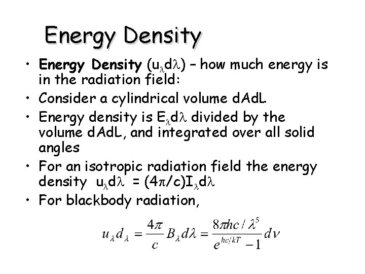 Energy Density • Energy Density (uldl) – how much energy is in the radiation
