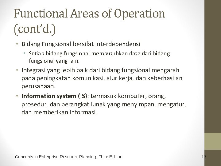 Functional Areas of Operation (cont’d. ) • Bidang Fungsional bersifat interdependensi • Setiap bidang