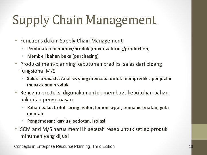 Supply Chain Management • Functions dalam Supply Chain Management • Pembuatan minuman/produk (manufacturing/production) •