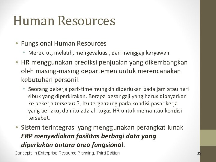 Human Resources • Fungsional Human Resources • Merekrut, melatih, mengevaluasi, dan menggaji karyawan •