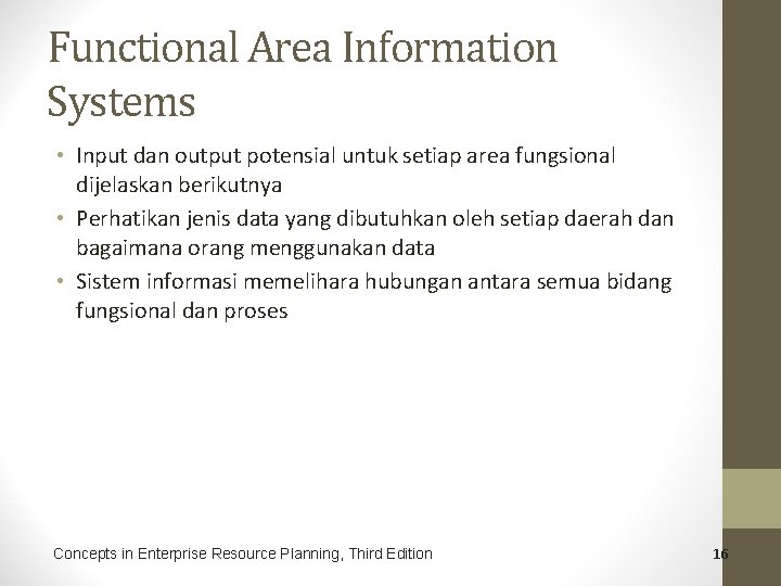 Functional Area Information Systems • Input dan output potensial untuk setiap area fungsional dijelaskan