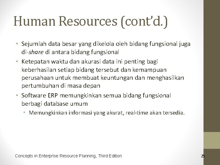 Human Resources (cont’d. ) • Sejumlah data besar yang dikelola oleh bidang fungsional juga