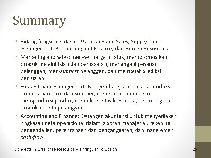 Summary • Bidang fungsional dasar: Marketing and Sales, Supply Chain Management, Accounting and Finance,