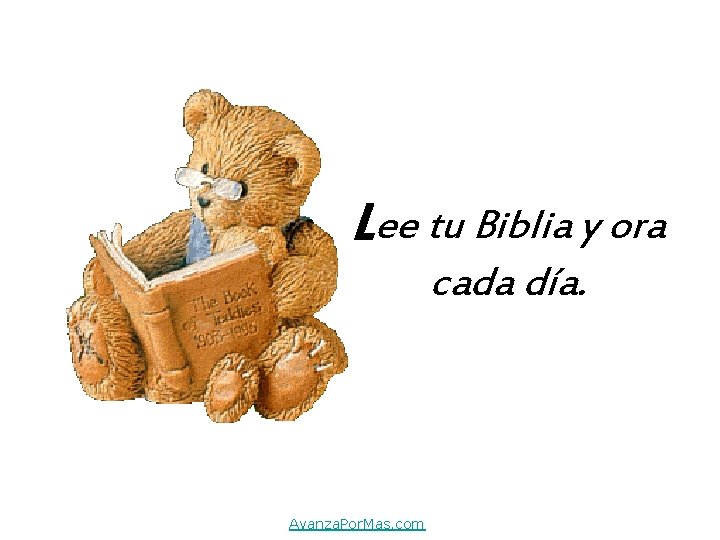 Lee tu Biblia y ora cada día. Avanza. Por. Mas. com 