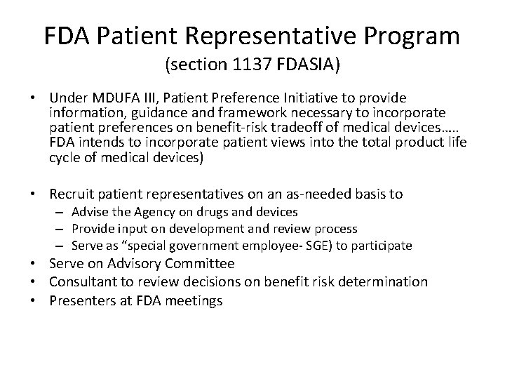 FDA Patient Representative Program (section 1137 FDASIA) • Under MDUFA III, Patient Preference Initiative