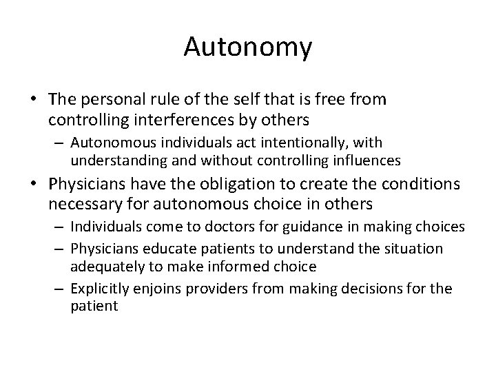 Autonomy • The personal rule of the self that is free from controlling interferences