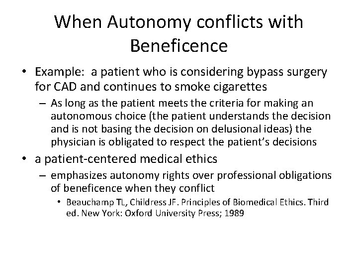 When Autonomy conflicts with Beneficence • Example: a patient who is considering bypass surgery