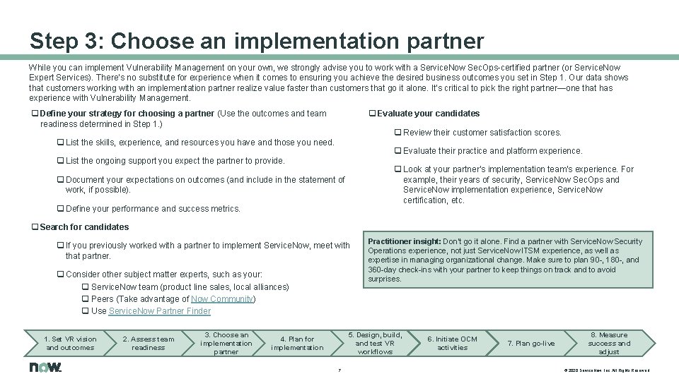 Step 3: Choose an implementation partner While you can implement Vulnerability Management on your