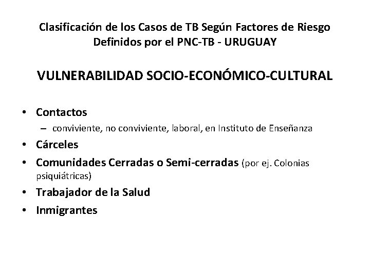 Clasificación de los Casos de TB Según Factores de Riesgo Definidos por el PNC-TB