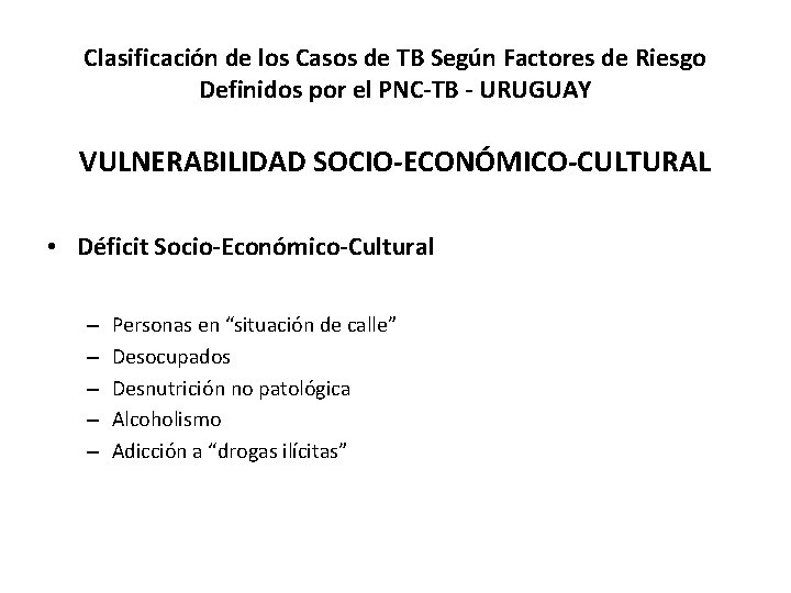 Clasificación de los Casos de TB Según Factores de Riesgo Definidos por el PNC-TB