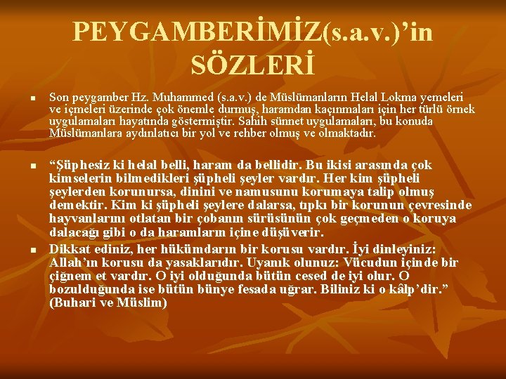 PEYGAMBERİMİZ(s. a. v. )’in SÖZLERİ n n n Son peygamber Hz. Muhammed (s. a.