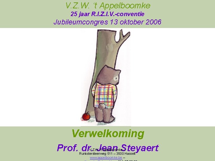 V. Z. W. ‘t Appelboomke 25 jaar R. I. Z. I. V. -conventie Jubileumcongres