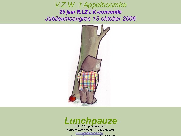 V. Z. W. ‘t Appelboomke 25 jaar R. I. Z. I. V. -conventie Jubileumcongres