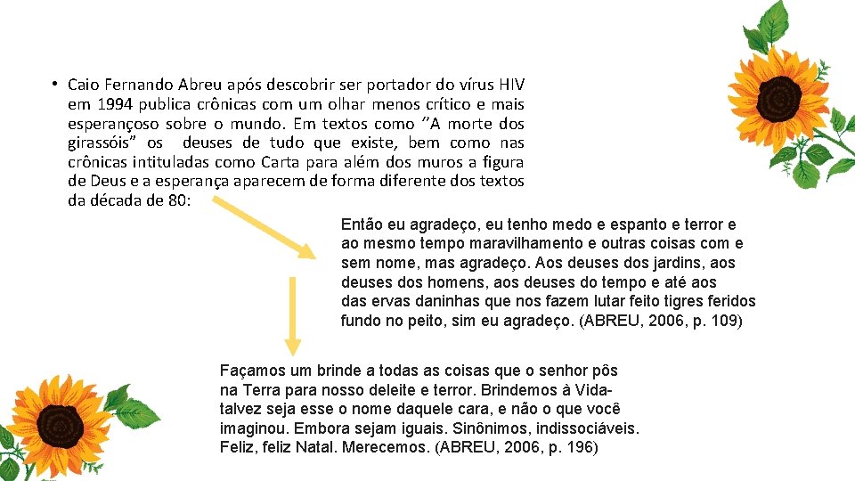  • Caio Fernando Abreu após descobrir ser portador do vírus HIV em 1994