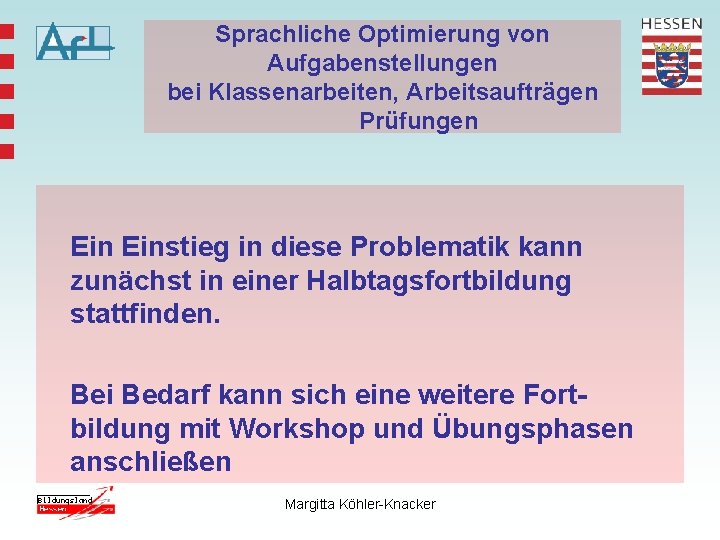 Sprachliche Optimierung von Aufgabenstellungen bei Klassenarbeiten, Arbeitsaufträgen Prüfungen Einstieg in diese Problematik kann zunächst