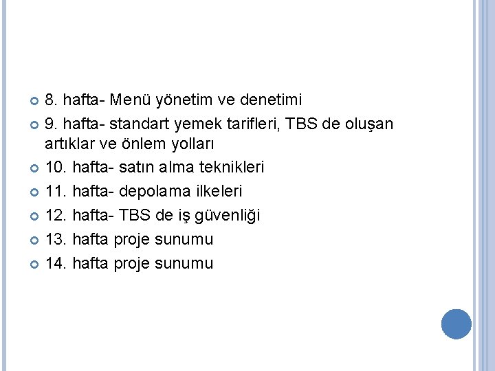 8. hafta- Menü yönetim ve denetimi 9. hafta- standart yemek tarifleri, TBS de oluşan