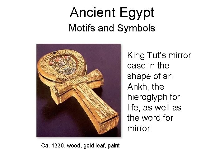 Ancient Egypt Motifs and Symbols King Tut’s mirror case in the shape of an