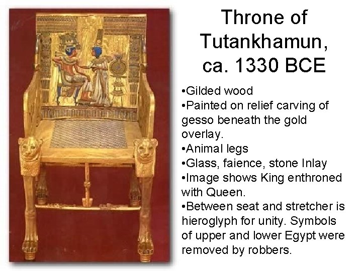 Throne of Tutankhamun, ca. 1330 BCE • Gilded wood • Painted on relief carving