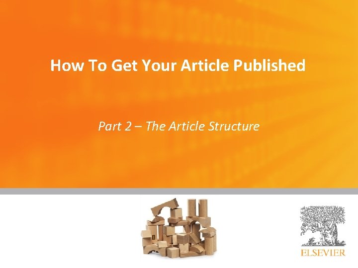 How To Get Your Article Published Part 2 – The Article Structure 