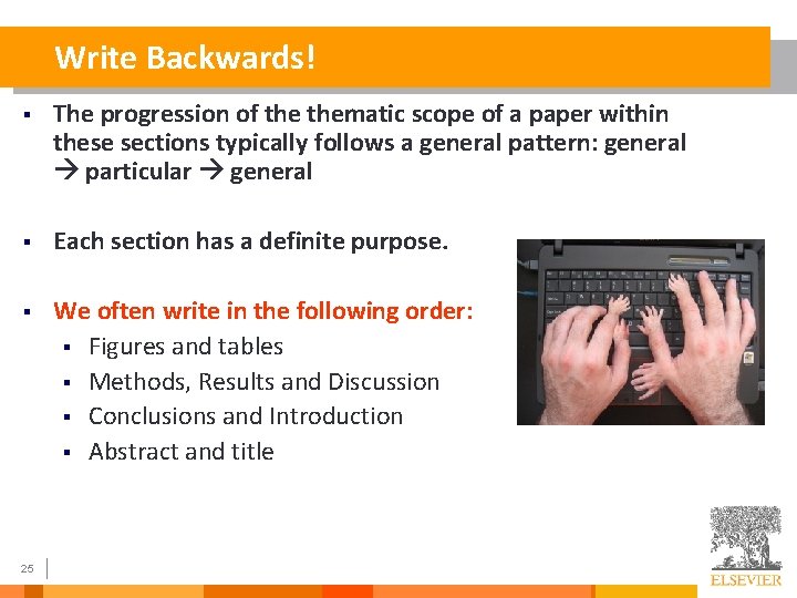 Write Backwards! § The progression of thematic scope of a paper within these sections