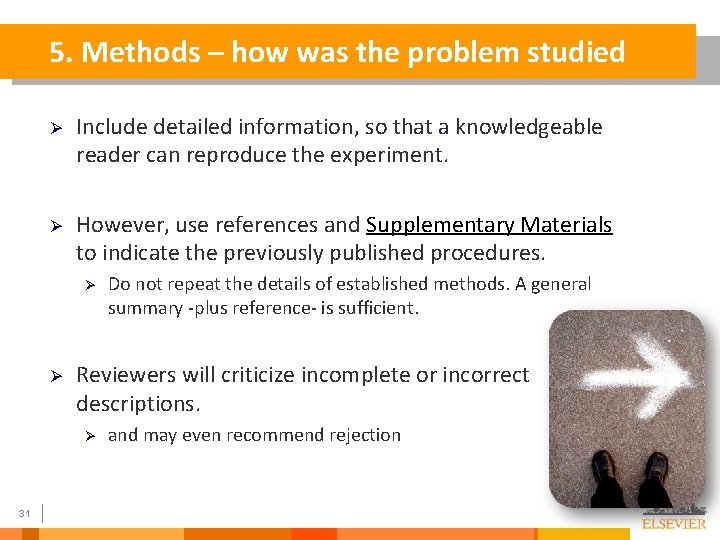 5. Methods – how was the problem studied Ø Include detailed information, so that