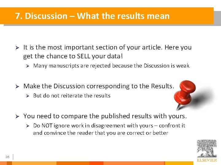 7. Discussion – What the results mean Ø It is the most important section