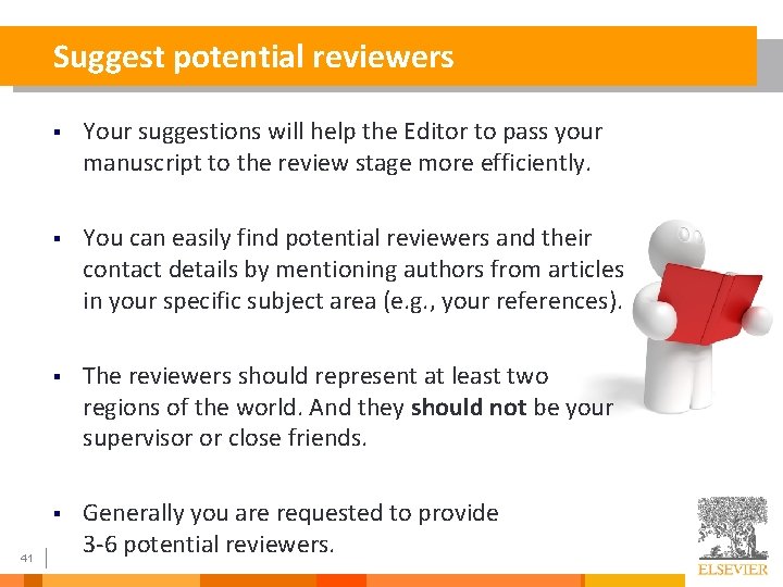 Suggest potential reviewers 41 § Your suggestions will help the Editor to pass your